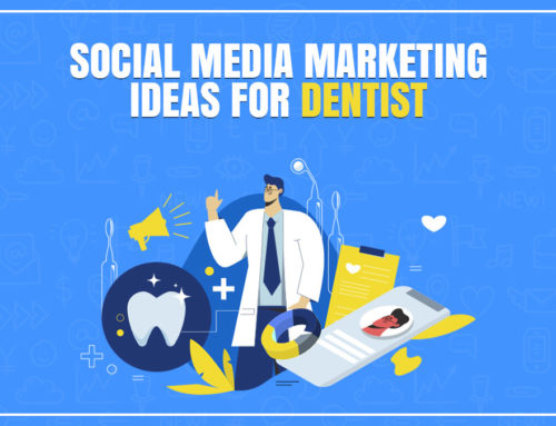 Social Media Marketing Ideas for Dentists