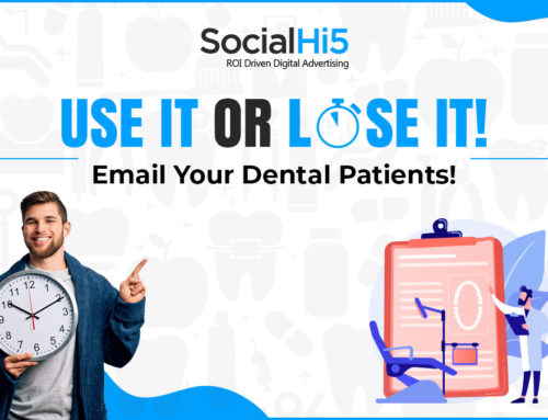 Use it or Lose it! Email your Dental Patients!